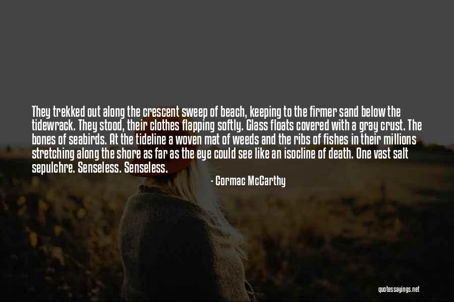 The Bones Below Quotes By Cormac McCarthy