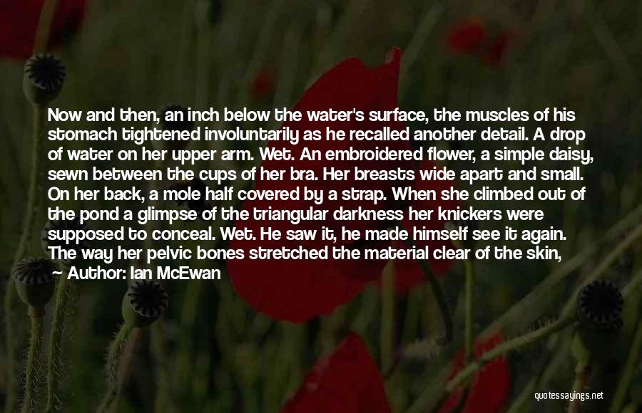 The Bones Below Quotes By Ian McEwan