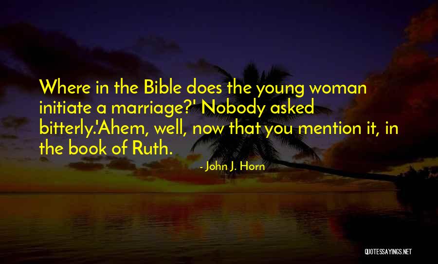 The Book Of Ruth Quotes By John J. Horn