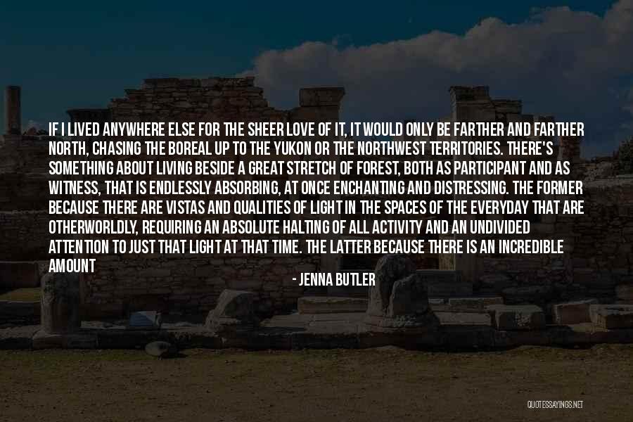 The Boreal Forest Quotes By Jenna Butler The Boreal Forest Quotes By Jenna Butler