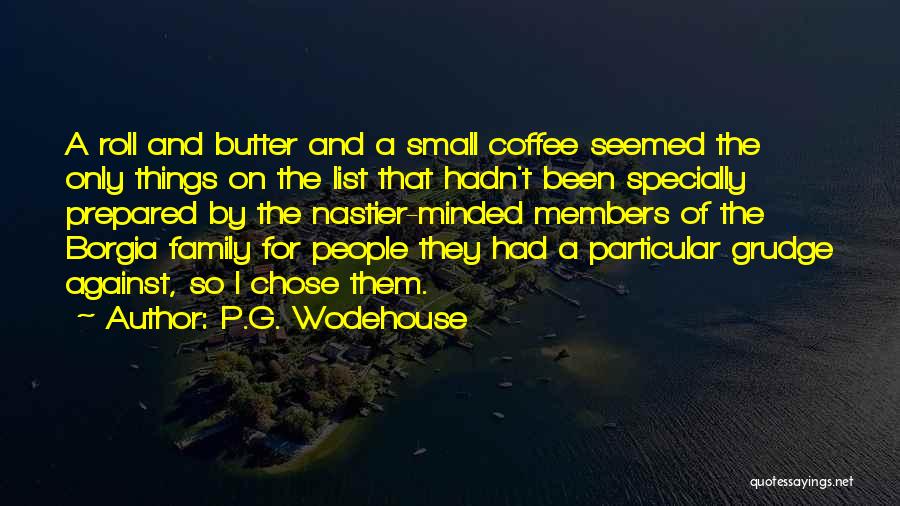 The Borgia Family Quotes By P.G. Wodehouse