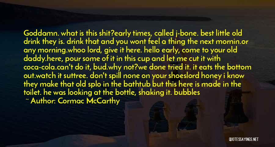 The Bottom Of The Bottle Quotes By Cormac McCarthy