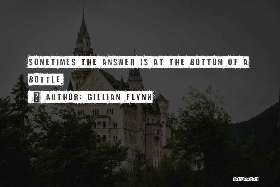 The Bottom Of The Bottle Quotes By Gillian Flynn
