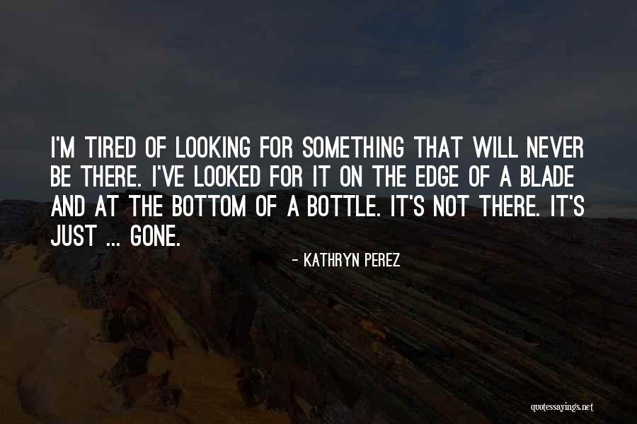 The Bottom Of The Bottle Quotes By Kathryn Perez