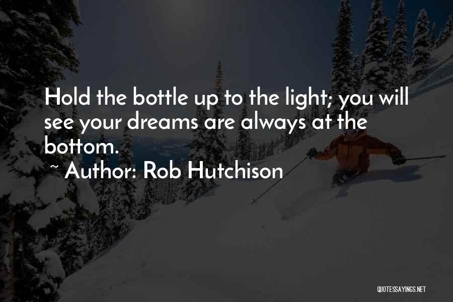 The Bottom Of The Bottle Quotes By Rob Hutchison