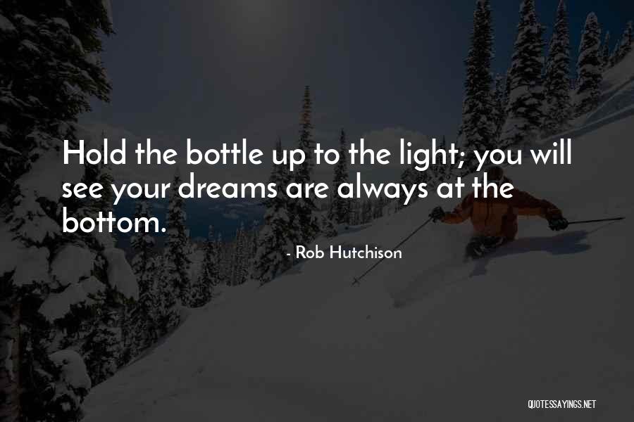 The Bottom Of The Bottle Quotes By Rob Hutchison