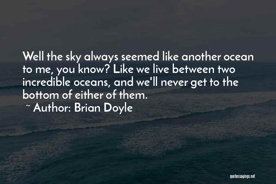 The Bottom Of The Ocean Quotes By Brian Doyle