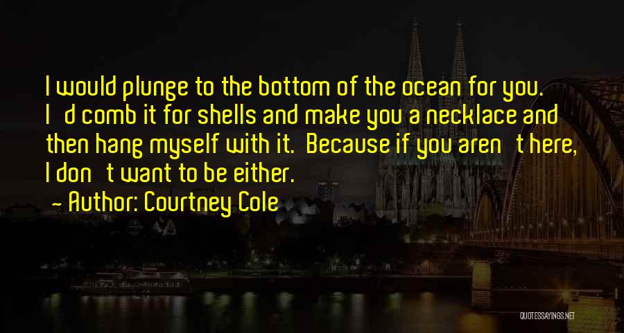 The Bottom Of The Ocean Quotes By Courtney Cole