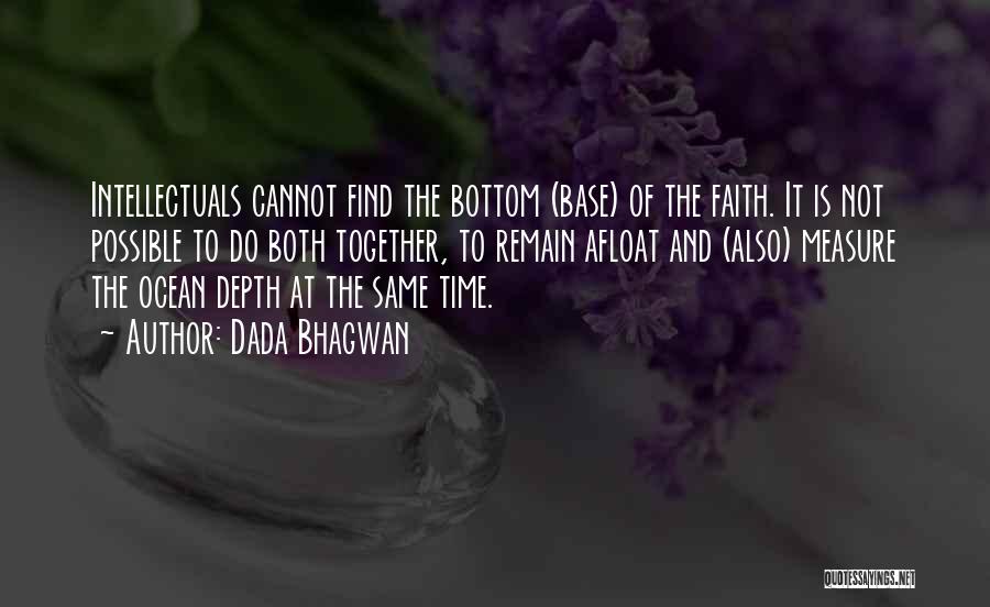 The Bottom Of The Ocean Quotes By Dada Bhagwan