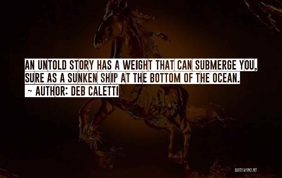 The Bottom Of The Ocean Quotes By Deb Caletti