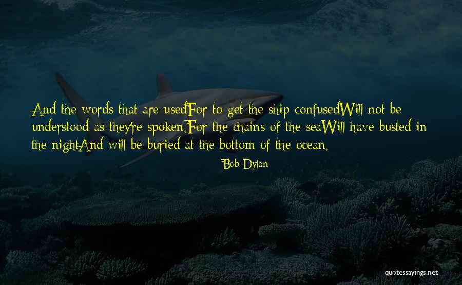 The Bottom Of The Sea Quotes By Bob Dylan The Bottom Of The Sea Quotes By Bob Dylan
