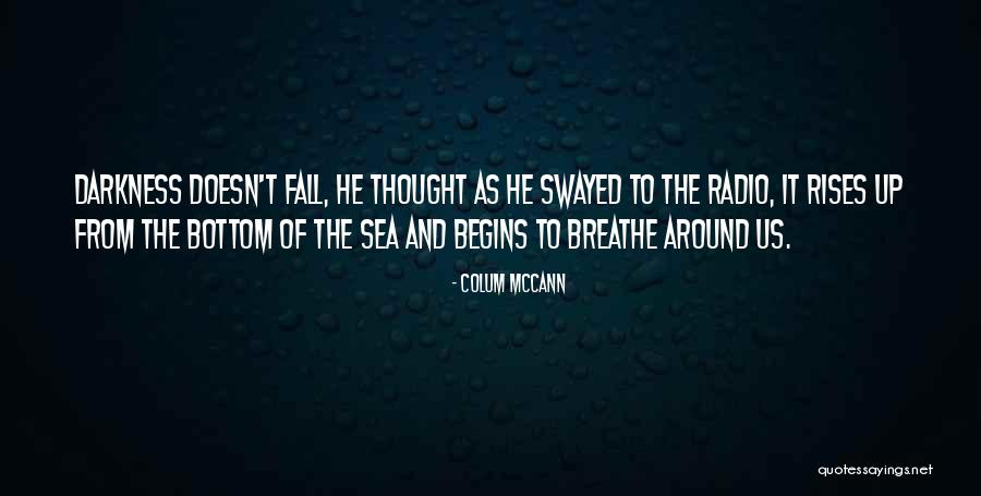 The Bottom Of The Sea Quotes By Colum McCann