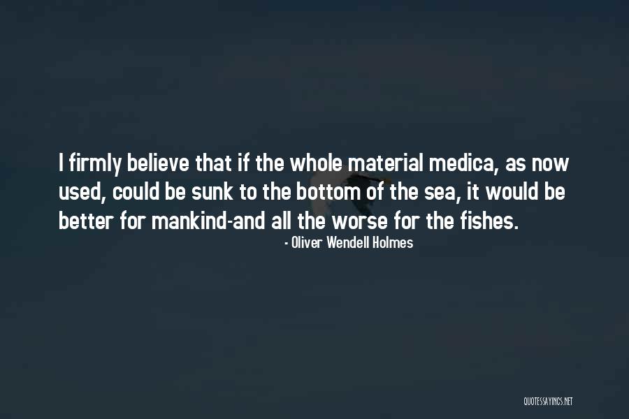 The Bottom Of The Sea Quotes By Oliver Wendell Holmes