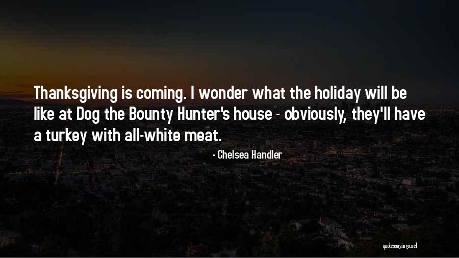 The Bounty Hunter Quotes By Chelsea Handler The Bounty Hunter Quotes By Chelsea Handler