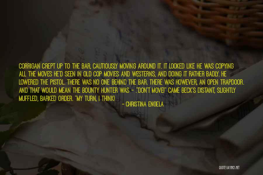 The Bounty Hunter Quotes By Christina Engela The Bounty Hunter Quotes By Christina Engela