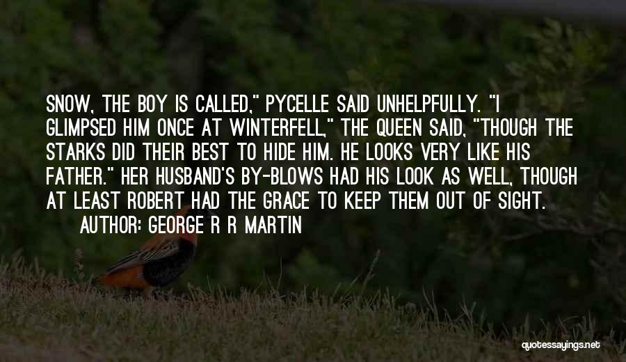 The Boy I Like Quotes By George R R Martin