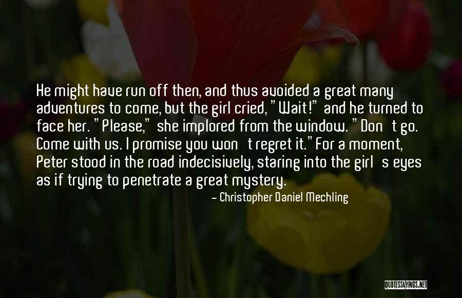 The Boy In The Road Quotes By Christopher Daniel Mechling The Boy In The Road Quotes By Christopher Daniel Mechling
