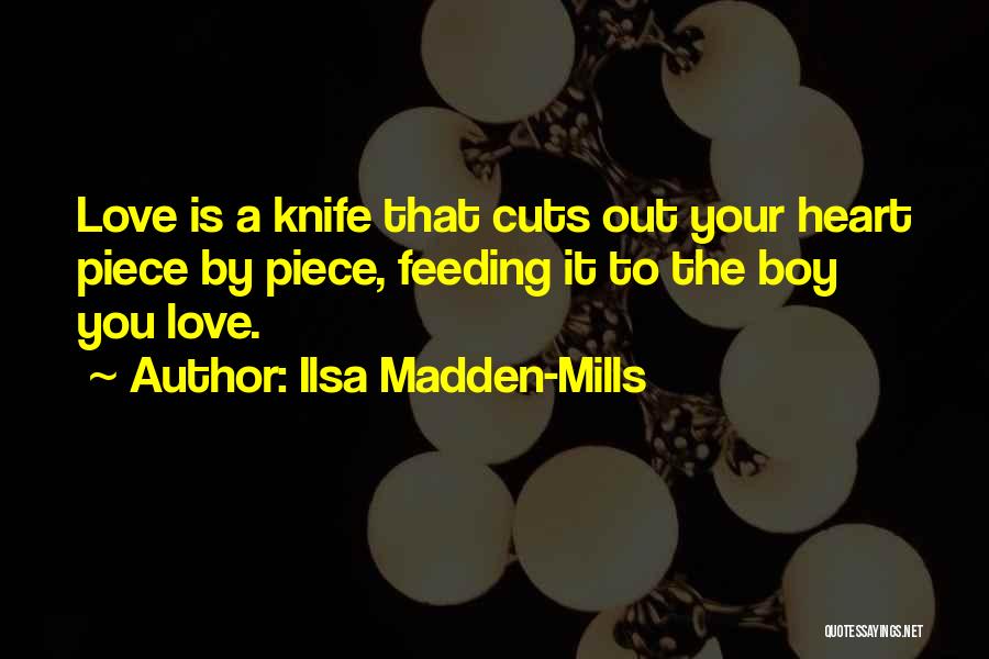The Boy You Love Quotes By Ilsa Madden-Mills