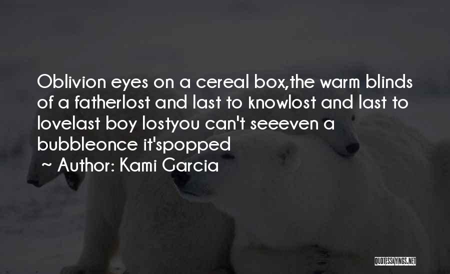 The Boy You Love Quotes By Kami Garcia