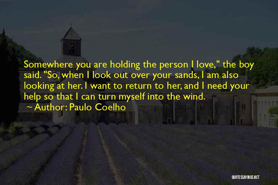 The Boy You Love Quotes By Paulo Coelho