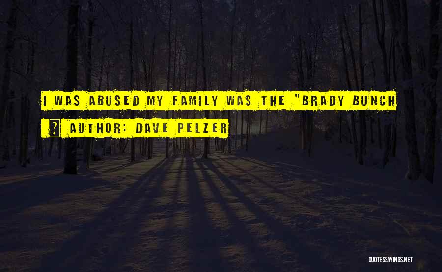 The Brady Bunch Quotes By Dave Pelzer