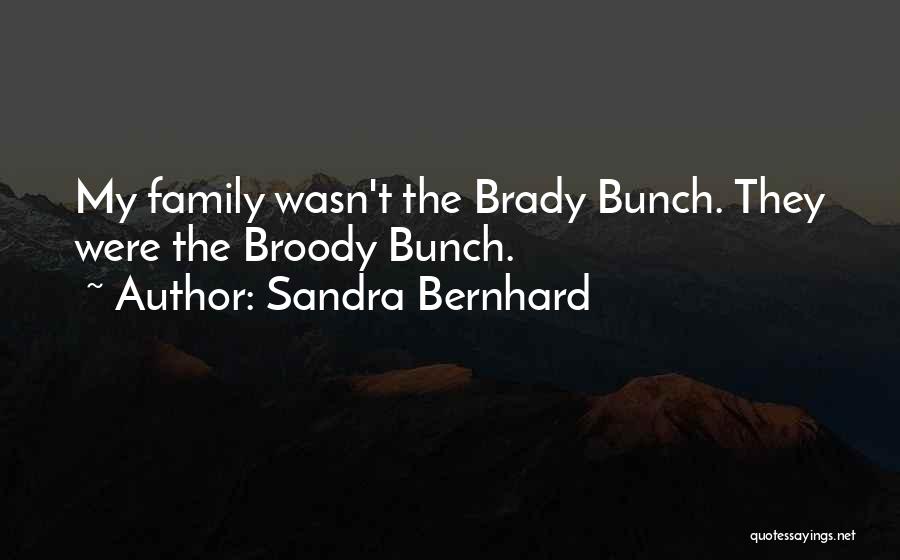 The Brady Bunch Quotes By Sandra Bernhard