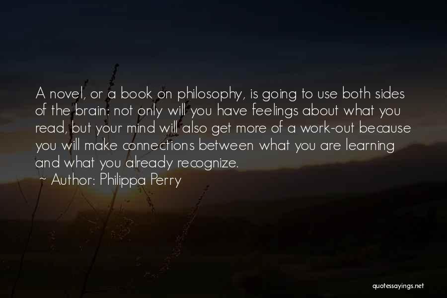 The Brain And Learning Quotes By Philippa Perry
