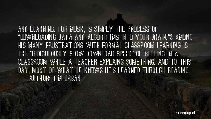 The Brain And Learning Quotes By Tim Urban