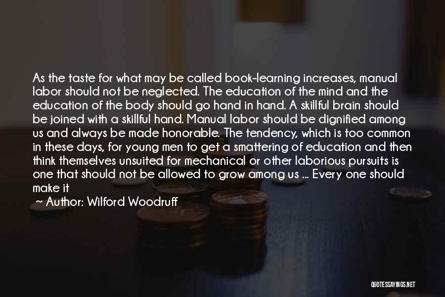 The Brain And Learning Quotes By Wilford Woodruff
