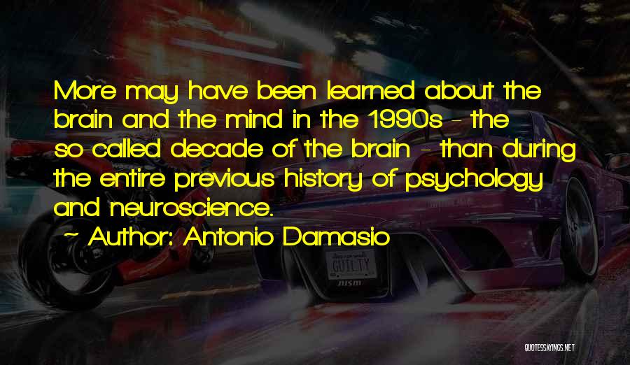 The Brain And Psychology Quotes By Antonio Damasio