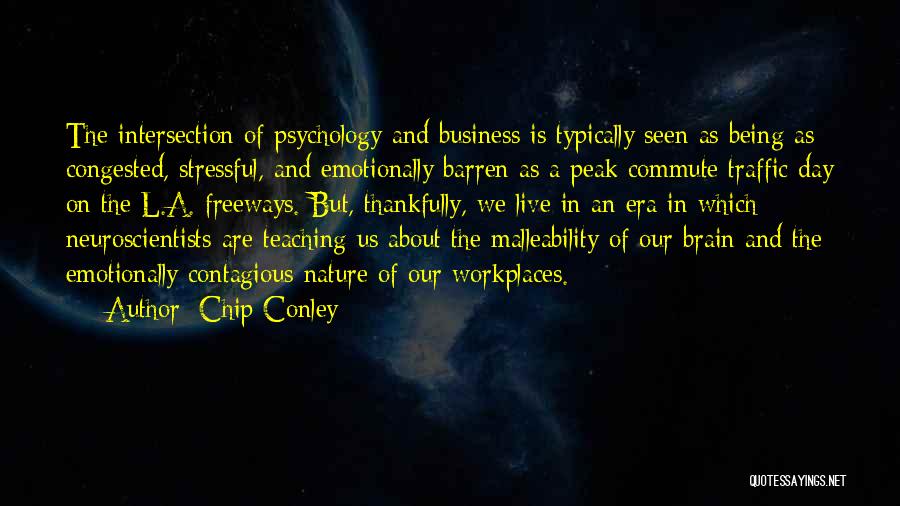 The Brain And Psychology Quotes By Chip Conley