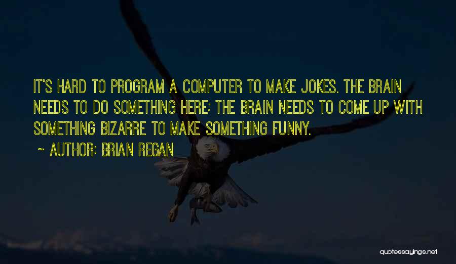 The Brain Funny Quotes By Brian Regan