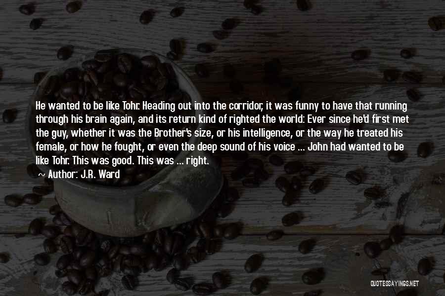 The Brain Funny Quotes By J.R. Ward