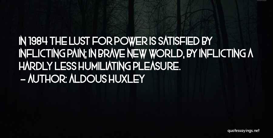 The Brave New World Quotes By Aldous Huxley