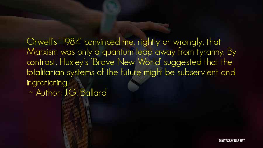 The Brave New World Quotes By J.G. Ballard