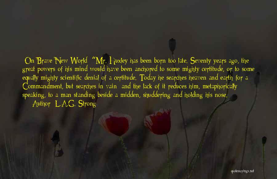 The Brave New World Quotes By L.A.G. Strong