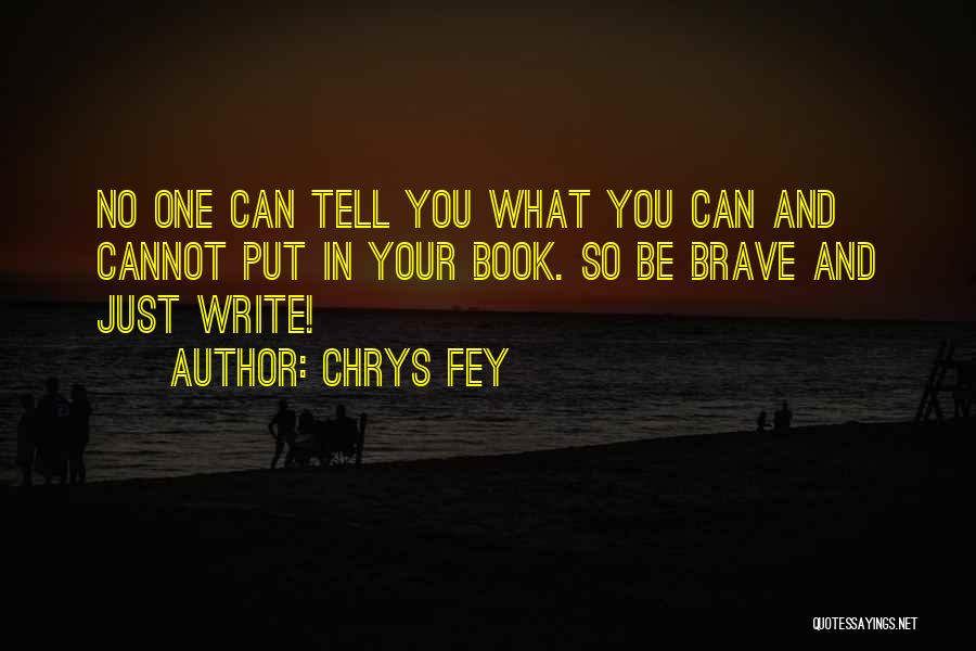 The Brave One Quotes By Chrys Fey