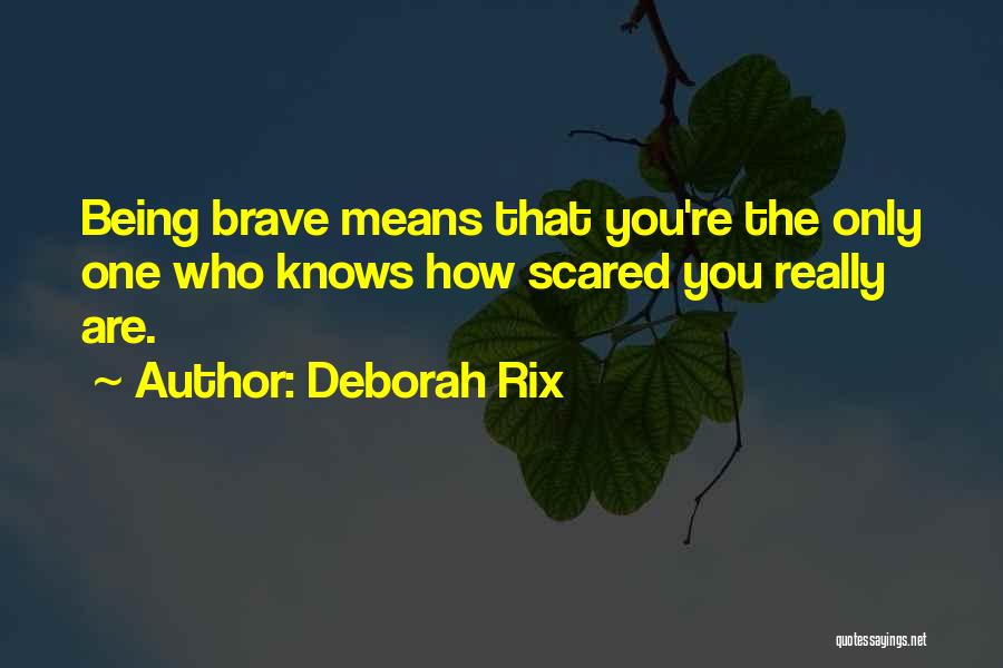 The Brave One Quotes By Deborah Rix