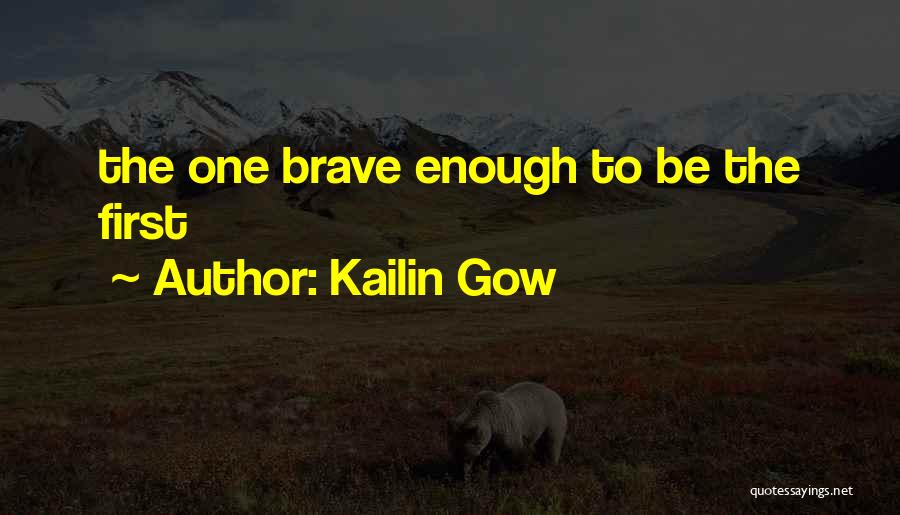 The Brave One Quotes By Kailin Gow