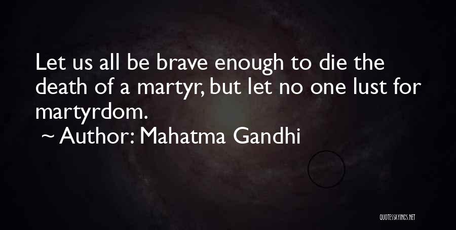 The Brave One Quotes By Mahatma Gandhi