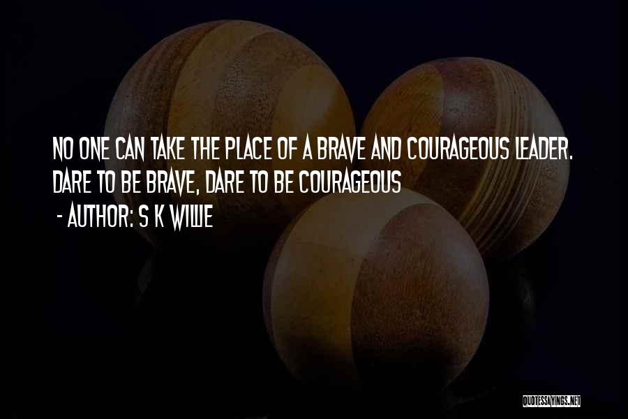 The Brave One Quotes By S K Willie