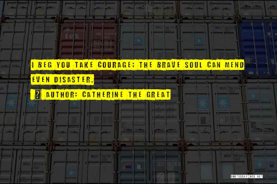 The Brave Soul Quotes By Catherine The Great