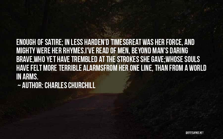 The Brave Soul Quotes By Charles Churchill