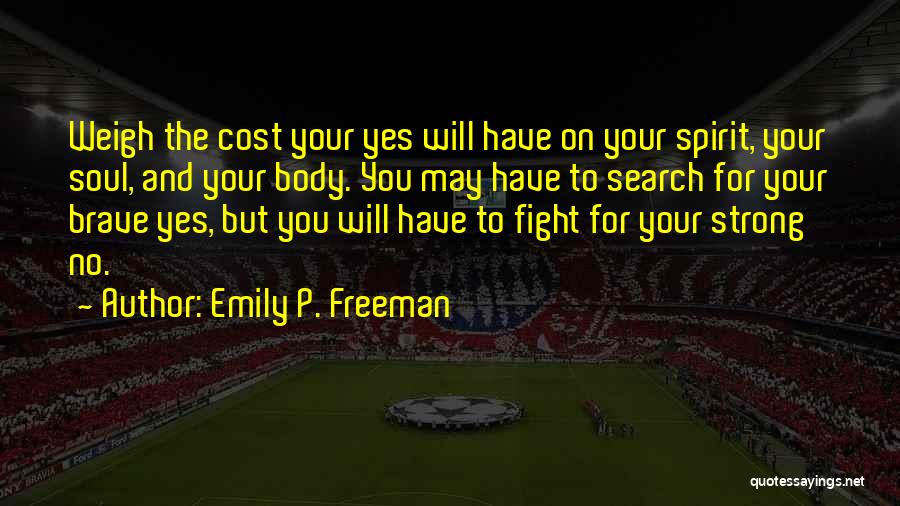 The Brave Soul Quotes By Emily P. Freeman