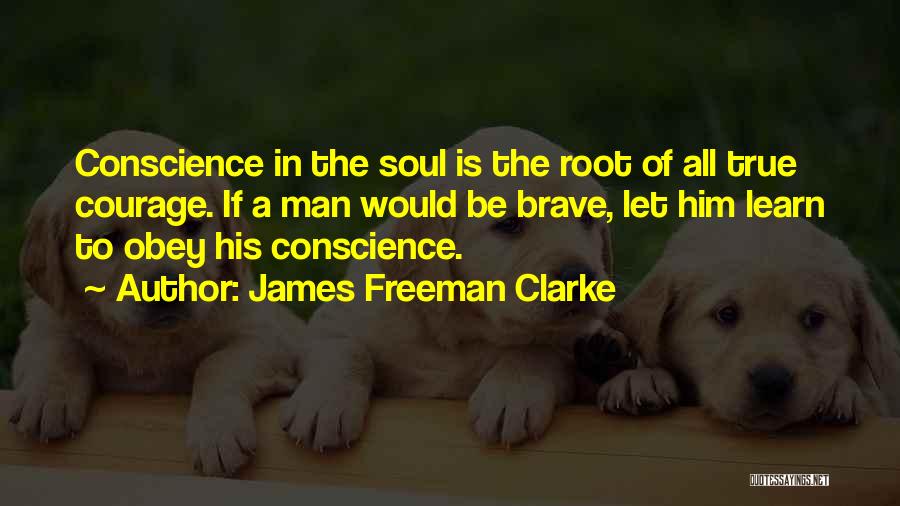 The Brave Soul Quotes By James Freeman Clarke