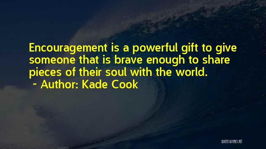 The Brave Soul Quotes By Kade Cook