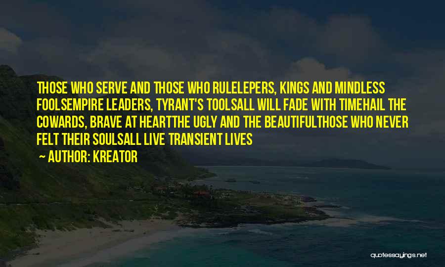The Brave Soul Quotes By Kreator