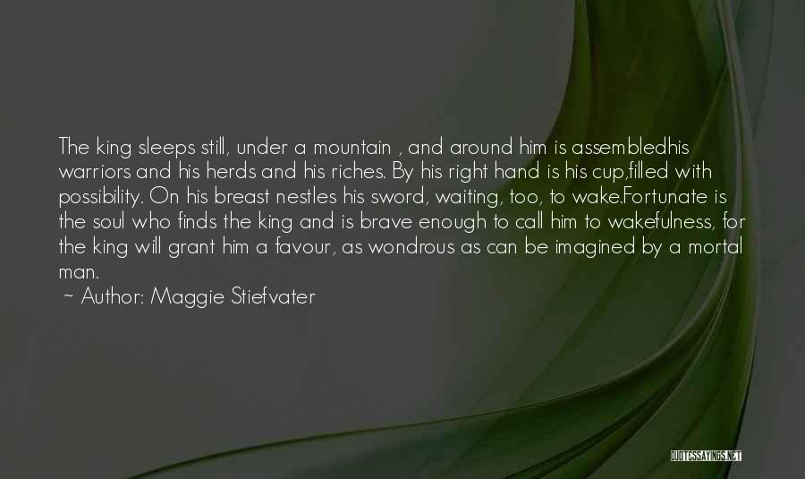 The Brave Soul Quotes By Maggie Stiefvater