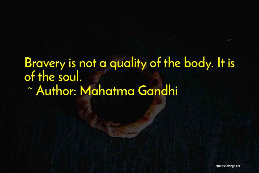 The Brave Soul Quotes By Mahatma Gandhi