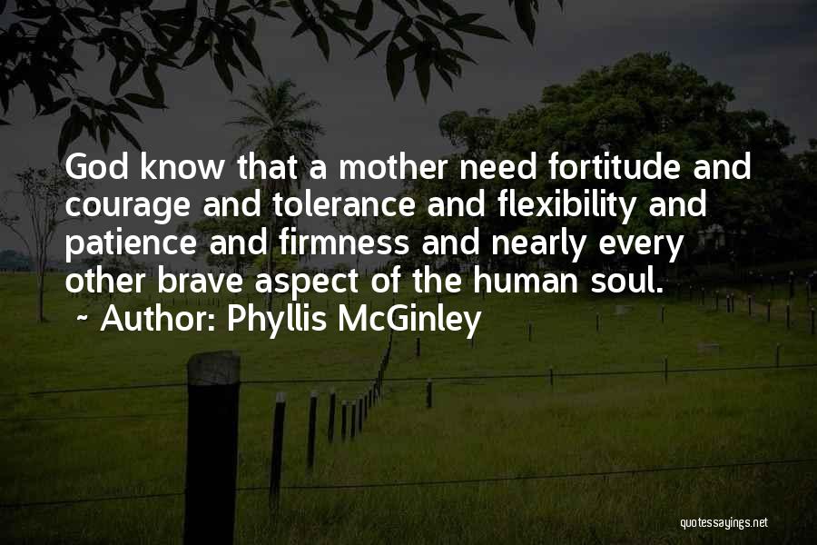 The Brave Soul Quotes By Phyllis McGinley